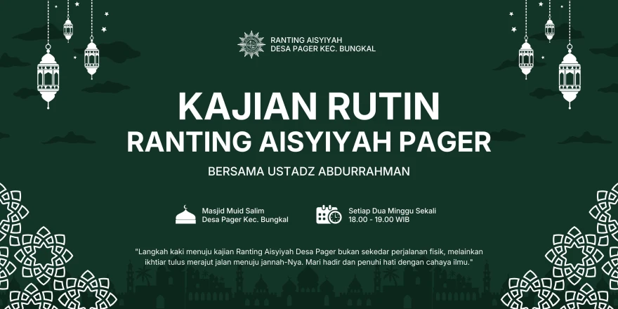 RANTING AISYIYAH DESA PAGER MENGGELAR KAJIAN RUTIN SETIAP DUA MINGGU SEKALI (PERERAT UKHUWAH, TINGKATKAN KEIMANAN)